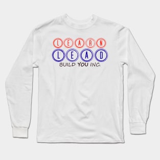 Learn. Lead. Build You Inc. Long Sleeve T-Shirt